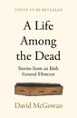 A Life Among the Dead