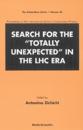 Search For The &quote;Totally Unexpected&quote; In The Lhc Era - Proceedings Of The International School Of Subnuclear Physics