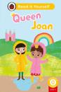 Queen Joan (Phonics Step 7): Read It Yourself - Level 0 Beginner Reader