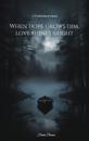 When hope grows dim, love shines bright : A collection of poems