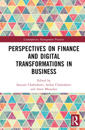 Perspectives in Finance and Digital Transformations in Business