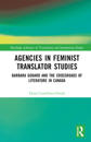 Agencies in Feminist Translator Studies