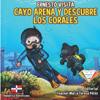 Ernesto Visita Cayo Arena y Descubre Los Corales