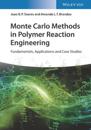 Monte Carlo Methods in Polymer Reaction Engineering – Fundamentals, Applications and Case Studies