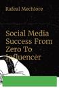 Social Media Success From Zero To Influencer