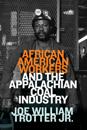 African American Workers and the Appalachian Coal Industry