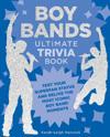 Boy Bands Ultimate Trivia Book