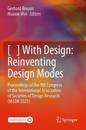 [   ] With Design: Reinventing Design Modes
