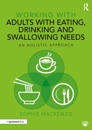 Working with Adults with Eating, Drinking and Swallowing Needs