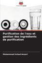 Purification de l'eau et gestion des ingrédients de purification