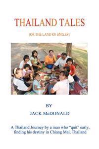 Thailand Tales: (The Land of Smiles)