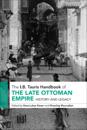 The I.B. Tauris Handbook of the Late Ottoman Empire