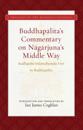 Buddhapalita's Commentary on Nagarjuna's Middle Way
