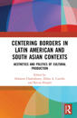 Centering Borders in Latin American and South Asian Contexts