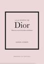Lilla boken om Dior : historien om det ikoniska modehuset