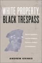 White Property, Black Trespass