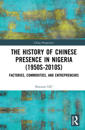 The History of Chinese Presence in Nigeria (1950s–2010s)