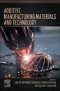 Additive Manufacturing Materials and Technology