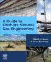 A Guide to Onshore Natural Gas Engineering