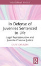 In Defense of Juveniles Sentenced to Life