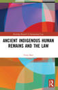 Ancient Indigenous Human Remains and the Law