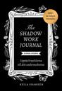 The shadow work journal : Upptäck nycklarna till ditt undermedvetna