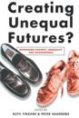Creating Unequal Futures?