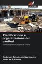 Pianificazione e organizzazione dei cantieri