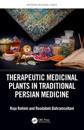 Therapeutic Medicinal Plants in Traditional Persian Medicine