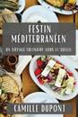 Festin Méditerranéen: Un Voyage Culinaire sous le Soleil