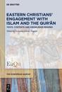 Eastern Christians’ Engagement with Islam and the Qur’an