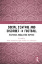 Social Control and Disorder in Football