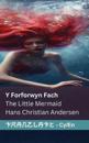 Y Forforwyn Fach / The Little Mermaid