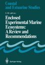 Enclosed Experimental Marine Ecosystems: A Review and Recommendations