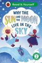 Why the Sun and Moon Live in the Sky: Read It Yourself - Level 2 Developing Reader