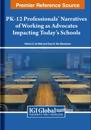 PK-12 Professionals' Narratives of Working as Advocates Impacting Today's Schools