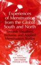 Experiences of Menstruation from the Global South and North
