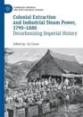 Colonial Extraction and Industrial Steam Power, 1790-1880