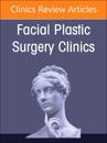 Partial to Total Nasal Reconstruction, An Issue of Facial Plastic Surgery Clinics of North America