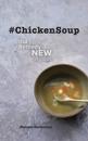 #ChickenSoup - Old Remedy New Again