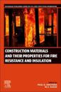 Construction Materials and Their Properties for Fire Resistance and Insulation
