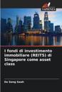 I fondi di investimento immobiliare (REITS) di Singapore come asset class