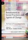 Remittances as Social Practices and Agents of Change