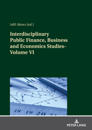 Interdisciplinary Public Finance, Business and Economics Studies—Volume VI