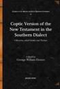 Coptic Version of the New Testament in the Southern Dialect (Vol 7)