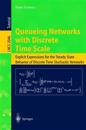 Queueing Networks with Discrete Time Scale