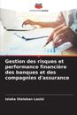 Gestion des risques et performance financière des banques et des compagnies d'assurance