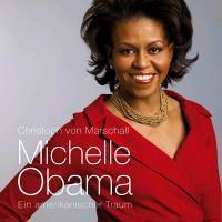 Michelle Obama: Ein amerikanischer Traum