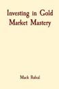 Investing in Gold Market Mastery