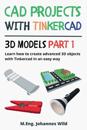 CAD Projects with Tinkercad 3D Models Part 1